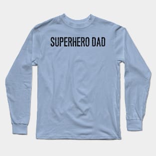 Superhero Dad Long Sleeve T-Shirt